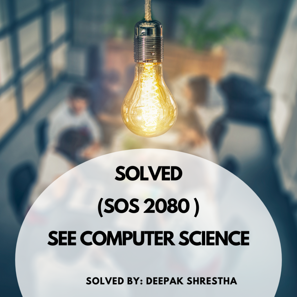 Set 6: SOLVED SOS 2080 SEE COMPUTER SCIENCE